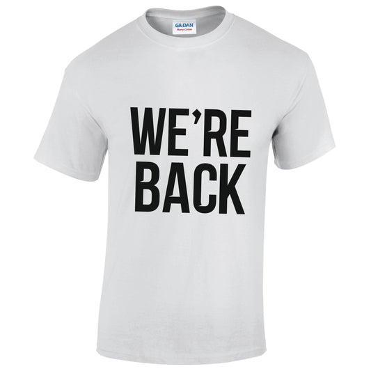 We're Back T-Shirt - White